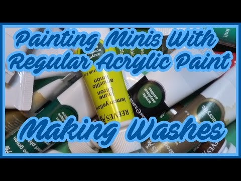 Painting Minis with regular acrylic paints - Making washes