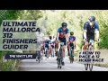 Mallorca 312 | Ultimate Finishers Guide 2023 | Racing the Mallorca 312