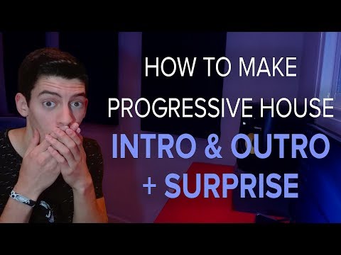 How To Make Progressive House #9 - Intro & Outro + SURPRISE