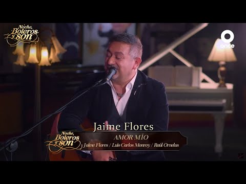 Amor Mio - Jaime Flores - Noche, Boleros y Son
