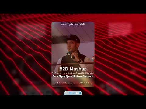 Eric Prydz x Underworld x Icona Pop x ATFC  - Born Slippy Pjanoo and I Love Bad Habit (B2D Mashup)