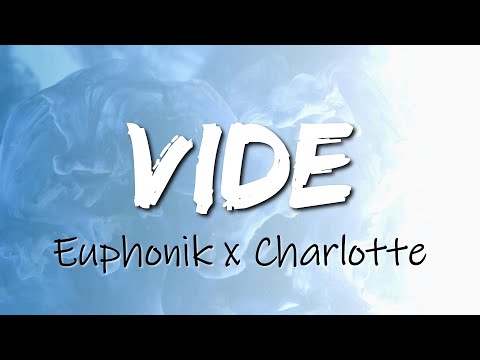 EUPHONIK x CHARLOTTE - VIDE (Lyrics Video) (Prod: Arzel)