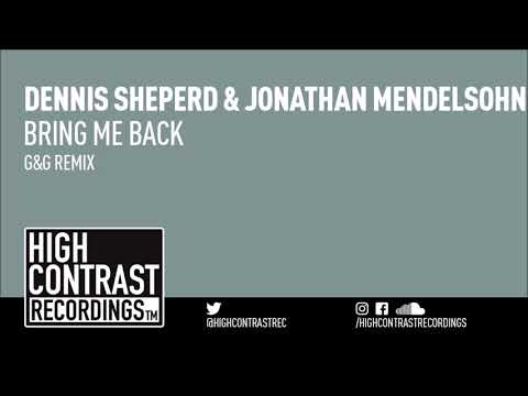 Dennis Sheperd & Jonathan Mendelsohn - Bring Me Back (G&G Remix)