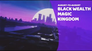 AUGUST: Black Businesses Magic Wealth Kingdom Month