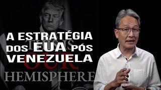Qual a Estratégia dos EUA pós Venezuela?