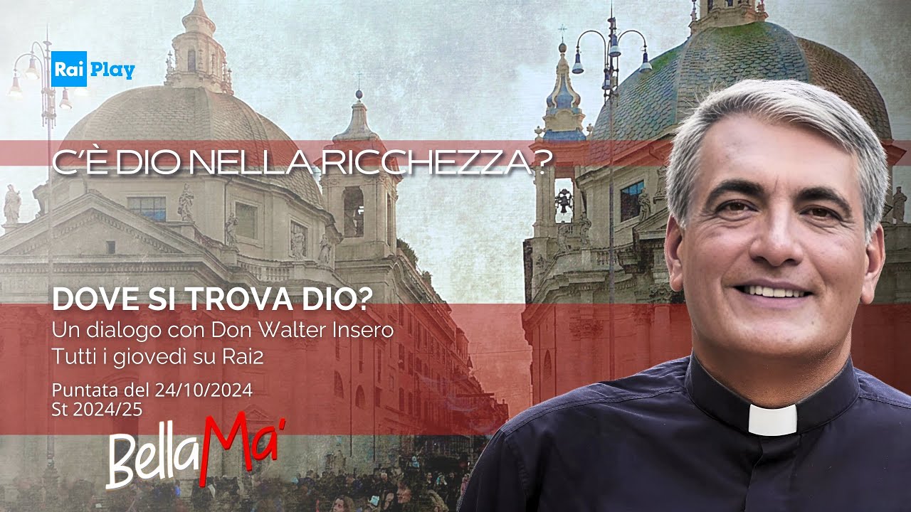 Don Walter Insero: C’è Dio nella ricchezza? - BellaMa’ 24/10/2024