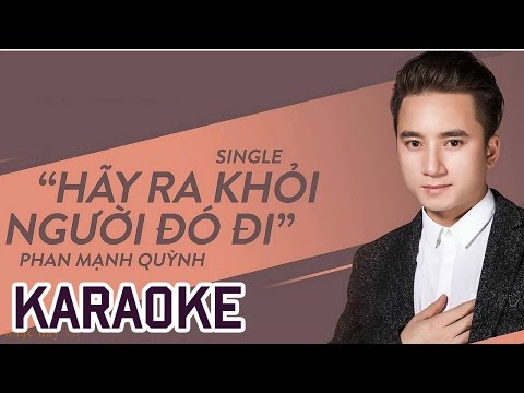 Hãy Ra Khỏi Người Đó Đi   Karaoke HD