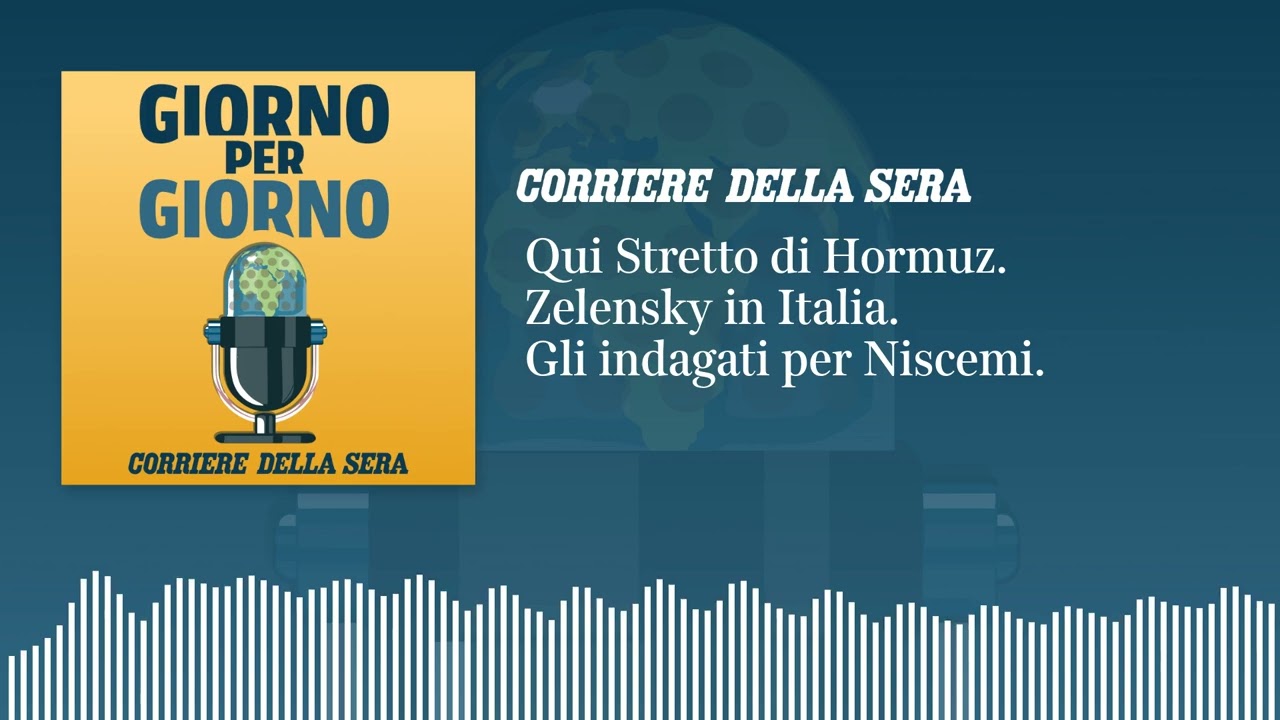 Qui Stretto di Hormuz. Zelensky in Italia. Tredici indagati per Niscemi | GIORNO PER GIORNO 16/04/26