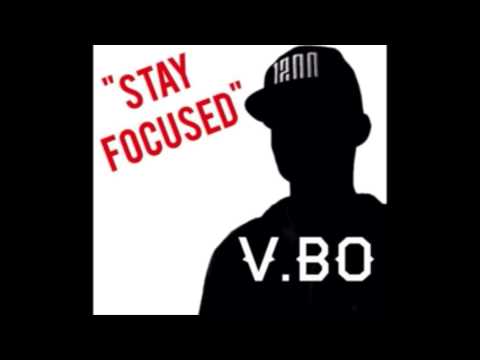 STAY FOCUSED BY - VBO FT. TERRY