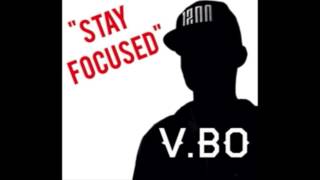 STAY FOCUSED BY - VBO FT. TERRY