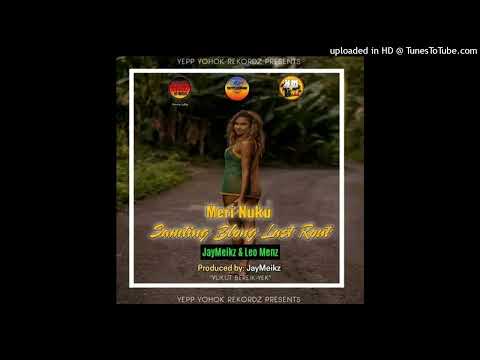 Meri Nuku(Samting Blong Last Route)2022_JAYMEIKZ ft. MENZ (Yepp Yohok Records)