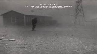 To Be in This Strange World - Bob Dylan 1993 Supper Club &amp; Bromberg Sessions Compilation/Remaster