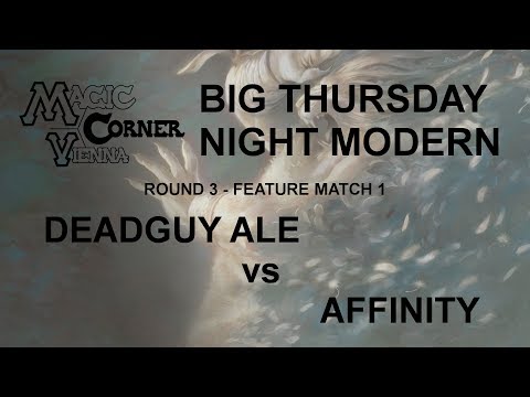 [ENG] MCV Big Thursday Night Modern - Round 3 - Deadguy Ale vs Affinity