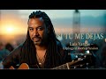 Luis Vargas -Si Tu Me Dejas (Video AI)