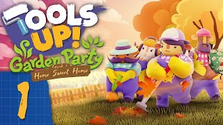Tools Up! Home Sweet Home - #1 - Begining of the End!! (4-Player Gameplay)