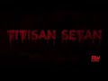 Film Horor Indonesia Terbaru Titisan Setan Full HD