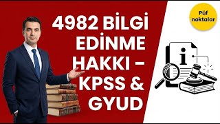 4982 Sayılı Bilgi Edinme Hakkı Kanunu: GYUD & KPSS Sınavı Hazırlık (Ders + 30 PD