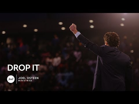 Drop It  - Joel Osteen