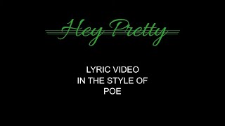Poe - Hey Pretty - Lyric Video - Original Album Version