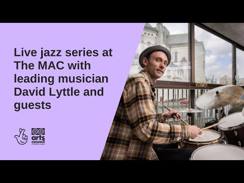 Live jazz series at The MAC with leading musician David Lyttle and guests