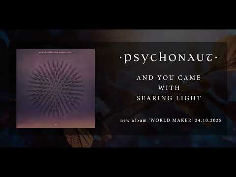 PSYCHONAUT - And You Came With Searing Light (Official Visualizer)