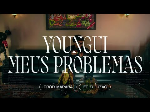 6. Youngui ft. Zuluzão - MEUS PROBLEMAS (Prod. Marabá)