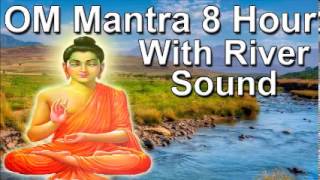 Om mantra 8hour full night meditation with river sound - Sleep with mantra music