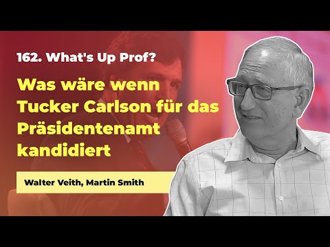 162. Was wäre, wenn Tucker Carlson als Präsident kandidieren würde? # Walter Veith # What's Up Prof?
