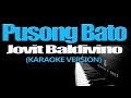 PUSONG BATO - Jovit Baldivino (KARAOKE VERSION)