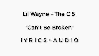Lil Wayne - Can&#39;t Be Broken ( lyrics Video)