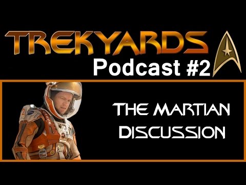 Trekyards Podcast #2 - The Martian Discussion