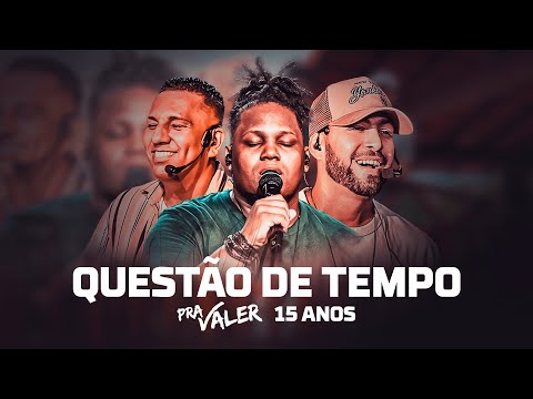 PRA VALER - QUESTÃO DE TEMPO ( DVD 15 ANOS )