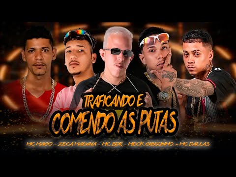 TRAFICANDO E COMENDO AS PUTAS MC BDR, MECK GIBIZINHO, ZECA MALVINA, MAGO ATIVIDADE, DALLAS DO RECIFE