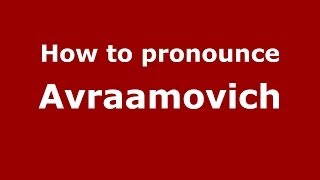 How to pronounce Avraamovich