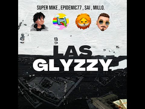 Súper Mike - Las Glyzzy Feat. @Epidemic77 SAI, Millo