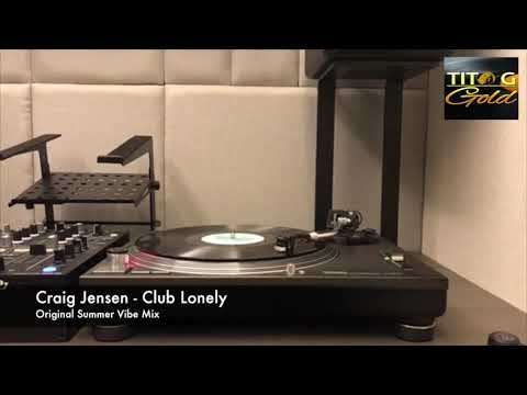 Craig Jensen - Club Lonely (Original Summer Vibe Mix)