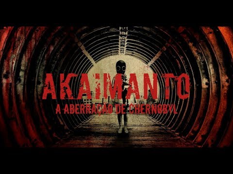 Akaimanto - A aberração de Chernobyl