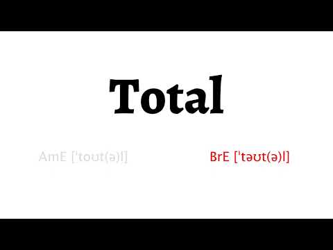 How to Pronounce total in American English and British English