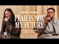 Fear Is Not My Future Featuring Osby Berry And Kelsey McGuire Union Sound