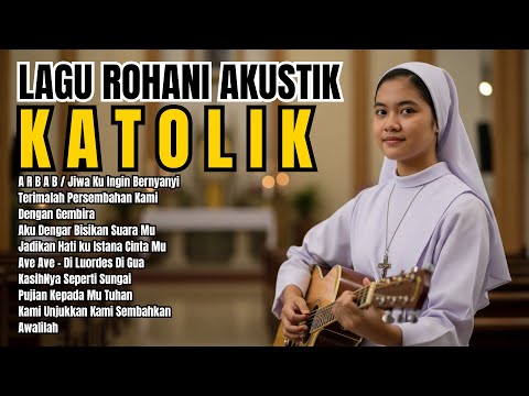 LAGU ROHANI KATOLIK AKUSTIK PALING POPULER DAN ENAK DI DENGAR SETIAP HARI