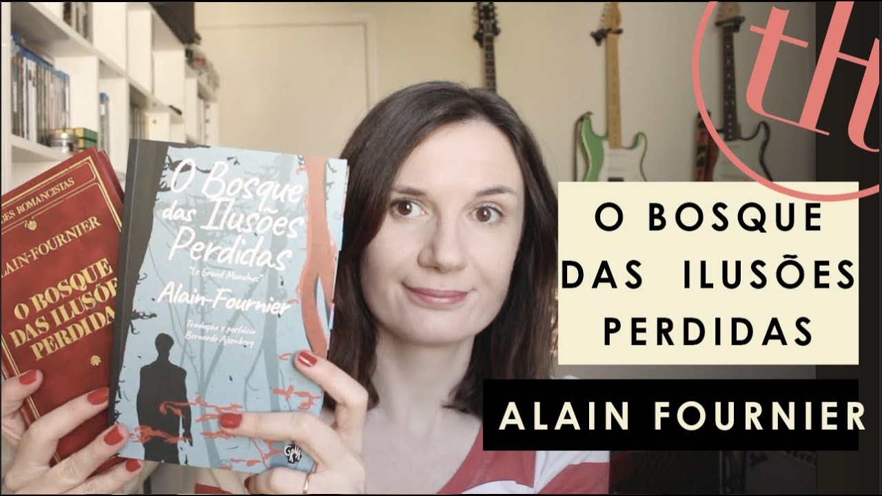 O Bosque das Ilusões Perdidas (Alain Fournier)| Você Escolheu #58 | Tatiana Feltrin