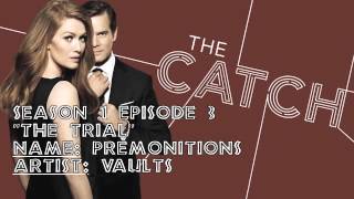 The Catch Soundtrack - &quot;Premonitions&quot; by Vaults (1x03)