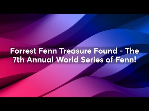 Forrest Fenn Treasure Found - The 7th Annual World Series of Fenn!