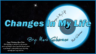 Changes In My Life - Mark Sherman (Lyrics Video)