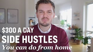 5 Best Side Hustles You Can Do From Home 2021 ($300-$500 A Day!)