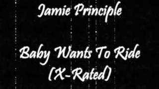Jamie Principle - Baby Wants To Ride (X-Rated)