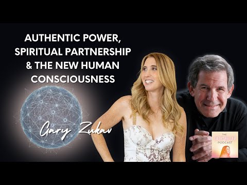 Gary Zukav über authentische Kraft, spirituelle Partnerschaft und das neue menschliche Bewusstsein