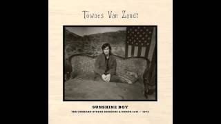 Townes Van Zandt - When He Offers His Hand (Sunshine Sessions)