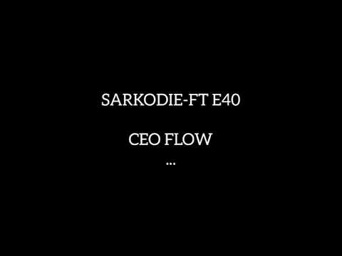 Sarkodie ft E40-(CEO-Flow)