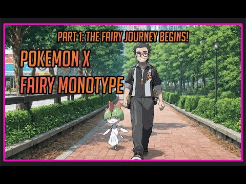 Pokemon X Fairy Monotype Challenge Part 1: The Journey Begins